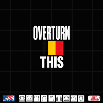 Overturn This Belgium Flag For Men Women Patriotic Belgian Shirt 4 Design Overturn This Belgium Flag for Men Women Patriotic Belgian Shirt