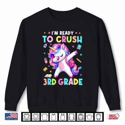 Sweatshirt Back to School Im Ready to Crush 3rd Grade Unicorn Kid Shirt