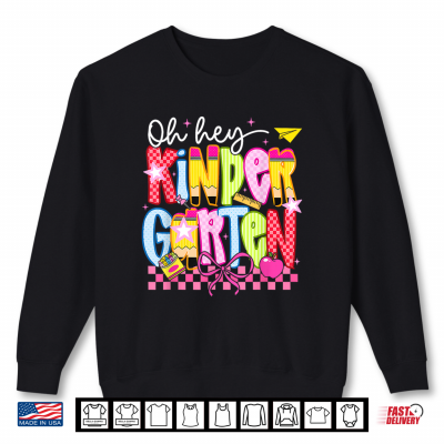 Sweatshirt Back to School Oh Hey Kindergarten Preppy Teacher Student Shirt