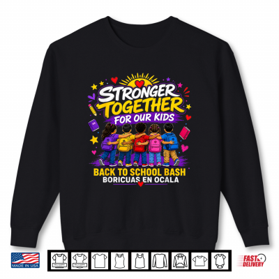 Boricuas En Ocala Stronger Together For Our Kids Apparel Shirt 2 Sweatshirt Boricuas En Ocala Stronger Together for Our Kids Apparel Shirt