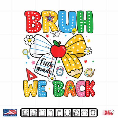 Design Bruh We Back Fifth Grade Coquette Bow Pencil Back to School Shirt