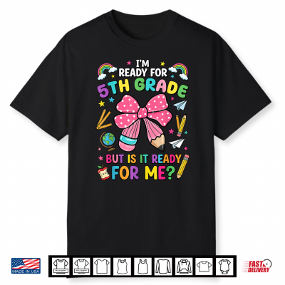 I’M Ready For 5Th Grade Pencil Bow First Day Of School Shirt