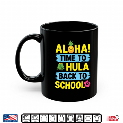 Hula First Day Kids Aloha Teacher Back To School Hawaii Shirt 3 Mug Hula First Day Kids Aloha Teacher Back to School Hawaii Shirt