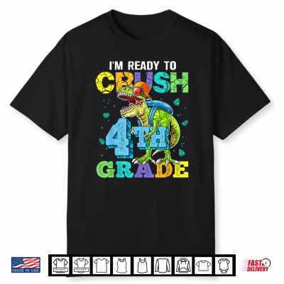 I’M Ready To Crush 4Th Grade Dinosaur Back To School Kid Shirt