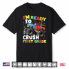 I’M Ready To Crush First Grade Back To School First Day Shirt