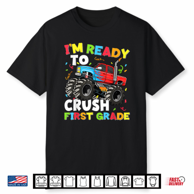 I’M Ready To Crush First Grade Back To School First Day Shirt
