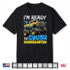 I’M Ready To Crush Kindergarten Back To School First Day Shirt