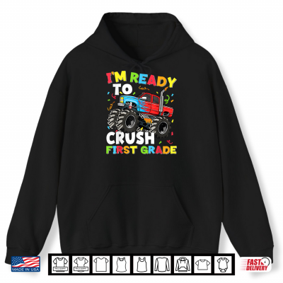 Hoodie Im Ready to Crush First Grade Back to School First Day Shirt