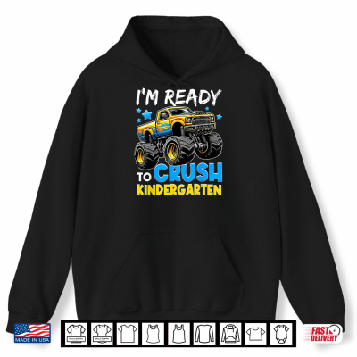 Hoodie Im Ready to Crush Kindergarten Back to School First Day Shirt