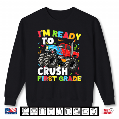 Sweatshirt Im Ready to Crush First Grade Back to School First Day Shirt