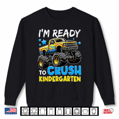 Sweatshirt Im Ready to Crush Kindergarten Back to School First Day Shirt
