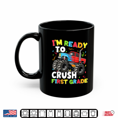Mug Im Ready to Crush First Grade Back to School First Day Shirt