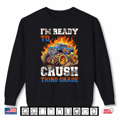 Sweatshirt Im Ready to Crush Third Grade Back to School First Day Shirt