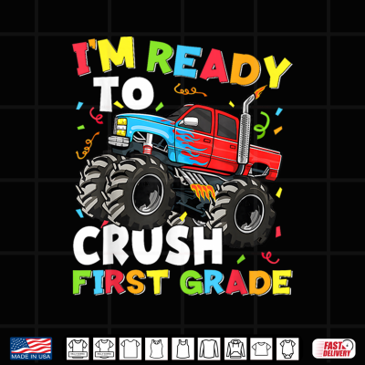 Design Im Ready to Crush First Grade Back to School First Day Shirt