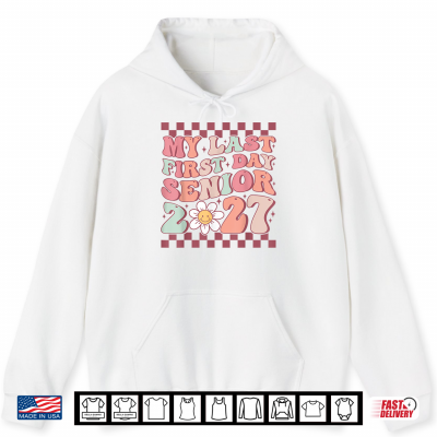 Hoodie My Last First Day Groovy Senior Back to School Class of 2027 Shirt