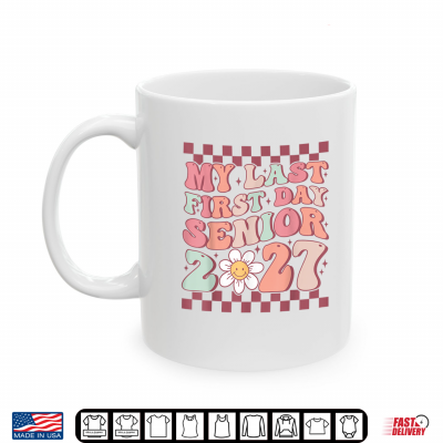 Mug My Last First Day Groovy Senior Back to School Class of 2027 Shirt
