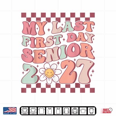Design My Last First Day Groovy Senior Back to School Class of 2027 Shirt