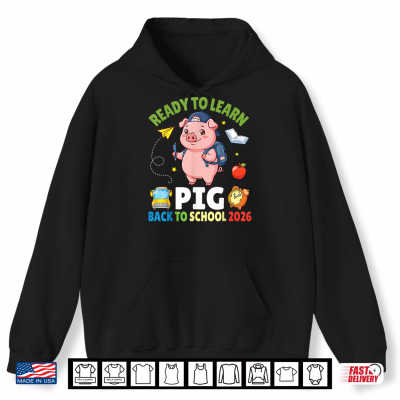 Ready To Learn Pig Back To School 2026 Student Kid Shirt 1 Hoodie Ready to Learn Pig Back to School 2026 Student Kid Shirt