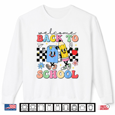 Welcome Back To School Teacher Student First Day Of School Shirt 2 Sweatshirt Welcome Back to School Teacher Student First Day of School Shirt