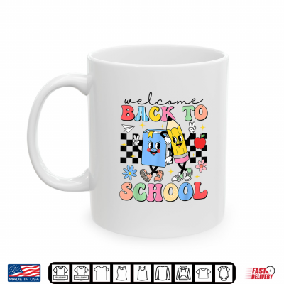Welcome Back To School Teacher Student First Day Of School Shirt 3 Mug Welcome Back to School Teacher Student First Day of School Shirt