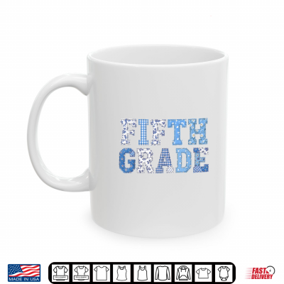 Mug 5th Fifth Grade Teacher Blue Patchwork Back to School Shirt