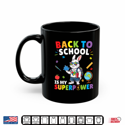 Mug Autism is My Superpower Back to School Rabbit Teacher Student Shirt