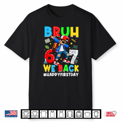 Back To School Bruh We Back First Day Of School 67 Meme Shirt