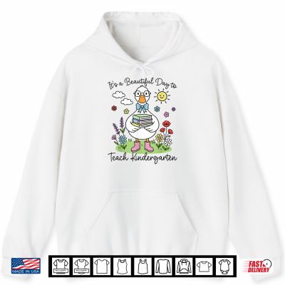 Hoodie Back to School First Day Goose Kindergarten Teacher Shirt