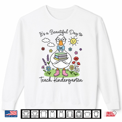 Sweatshirt Back to School First Day Goose Kindergarten Teacher Shirt