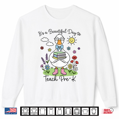 Sweatshirt Back to School First Day Goose Pre K Preschool Teacher Shirt
