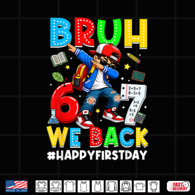 Design Back to School Bruh We Back First Day of School 67 Meme Shirt