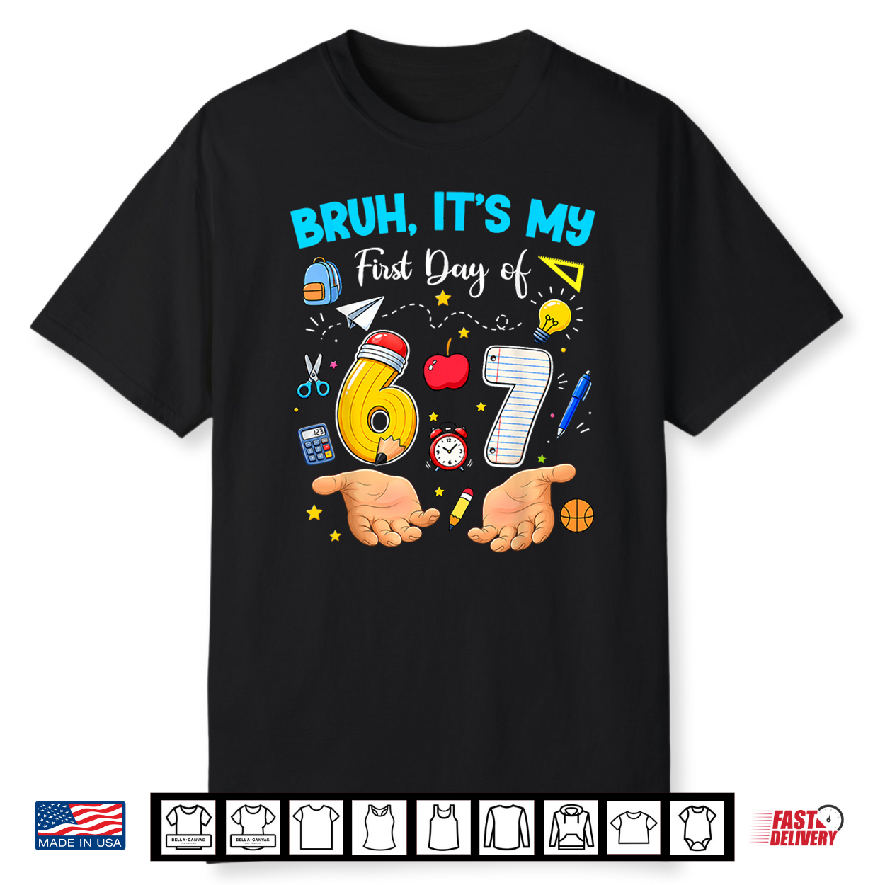 Bruh It’S My First Day Of 67 Meme Back To School Teacher Student Shirt Bruh It’S My First Day Of 67 Meme Back To School Teacher Student Shirt