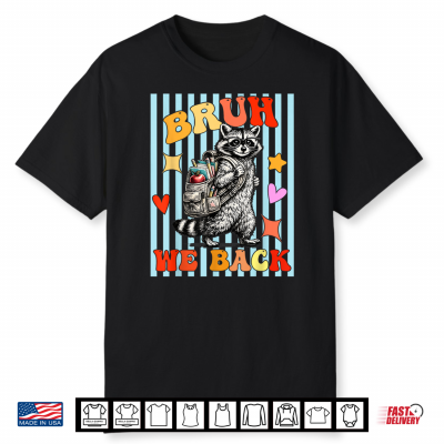 Bruh We Back Retro Raccoon Back To School Teacher Student Shirt