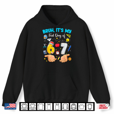 Bruh It'S My First Day Of 67 Meme Back To School Teacher Student Shirt 1 Hoodie Bruh Its My First Day of 67 Meme Back to School Teacher Student Shirt
