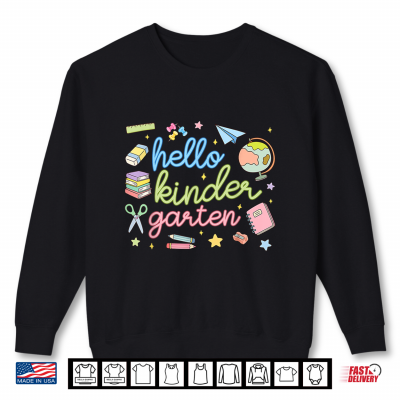Back To School First Day Hello Kindergarten Teacher Shirt 2 Sweatshirt Back to School First Day Hello Kindergarten Teacher Shirt