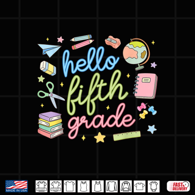 Design Back to School First Day Hello Fifth 5th Grade Teacher Shirt