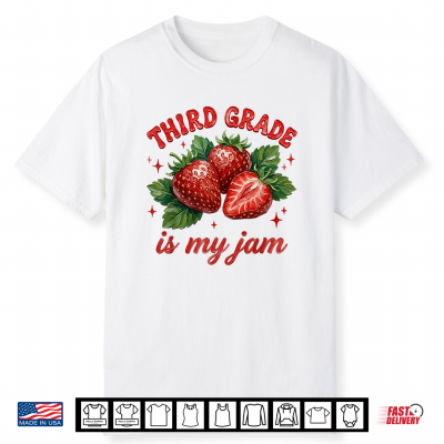 First Day Of School 3Rd Grade Is My Jam Strawberry Teacher Shirt
