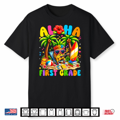 Funny Aloha 1St Grade First Day Of School Teacher Student Shirt