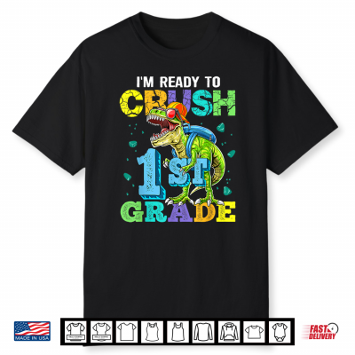 I’M Ready To Crush 1St Grade Dinosaur Back To School Kid Shirt