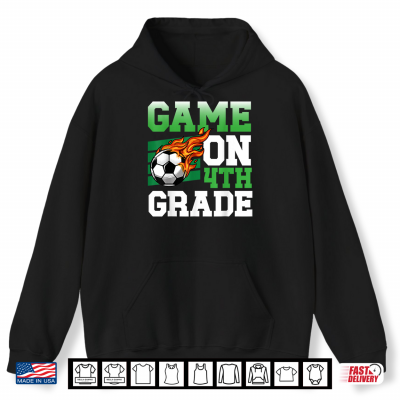 Funny Game On 4Th Grade Soccer Player Back To School Kid Shirt 1 Hoodie Funny Game On 4th Grade Soccer Player Back to School Kid Shirt