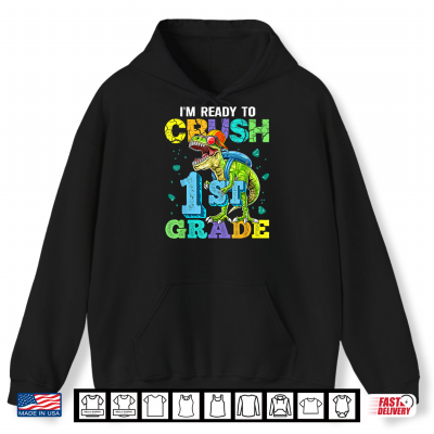 Hoodie Im Ready to Crush 1st Grade Dinosaur Back to School Kid Shirt