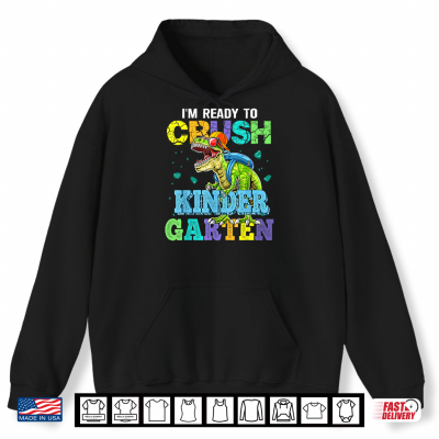 Hoodie Im Ready to Crush Kindergarten Dinosaur Back to School Kid Shirt
