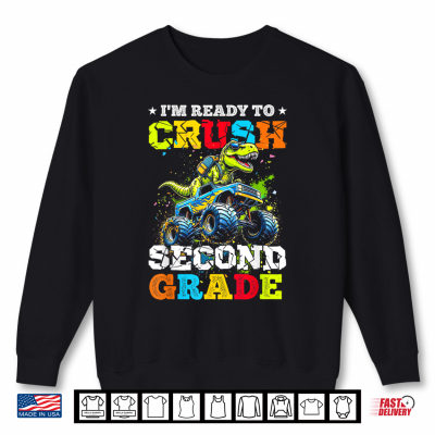 Sweatshirt Im Ready to Crush Second Grade Back to School First Day Shirt