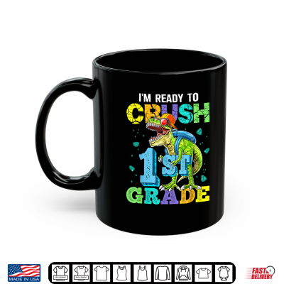 Mug Im Ready to Crush 1st Grade Dinosaur Back to School Kid Shirt