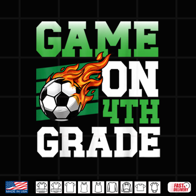 Funny Game On 4Th Grade Soccer Player Back To School Kid Shirt 4 Design Funny Game On 4th Grade Soccer Player Back to School Kid Shirt