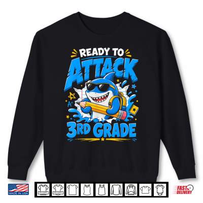 Sweatshirt Ready to Attack 3rd Grade Shark First Day of School Back to Shirt
