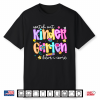 Watch Out Kindergarten Here I Come Back To School Teacher Shirt