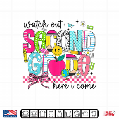 Design Watch Out Second Grade Here I Come Back to School Teacher Shirt