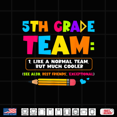 Funny 5Th Grade Team Like A Normal But Cooler Back To School Shirt 3 Design Funny 5th Grade Team Like A Normal But Cooler Back to School Shirt
