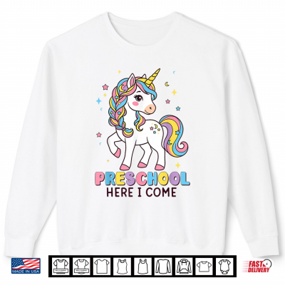 Sweatshirt Preschool Here I Come Cute Unicorn Back to School Shirt